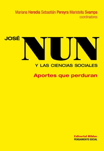 Jose Nun Y Las Ciencias Sociales - Mariana Heredia / Pereyra