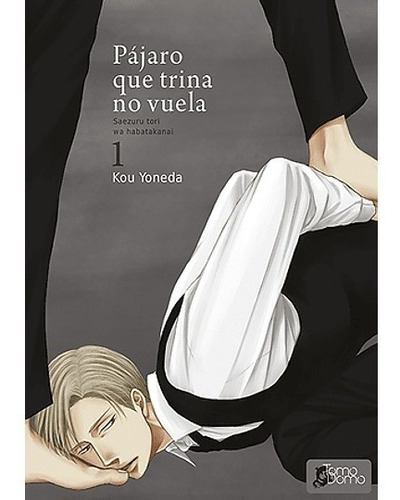 Manga Pájaro Que Trina No Vuela Vol.01 - Tomo Domo