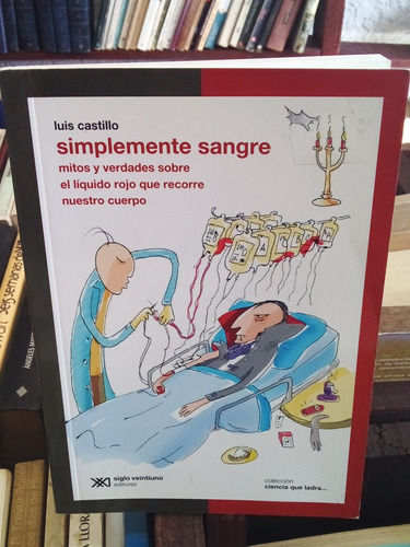 Simplemente Sangre. (mitos Y Verdades). Luis Castillo