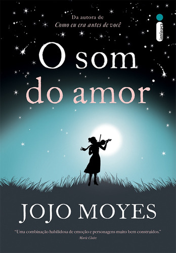 O Som Do Amor, de Moyes, Jojo. Editora Intrínseca Ltda., capa mole em português, 2016