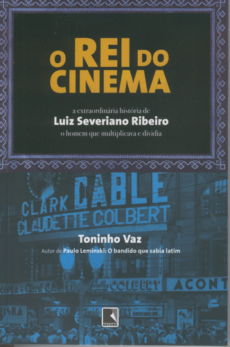 O rei do cinema, de Vaz, Toninho. Editora Record Ltda., capa mole em português, 2008