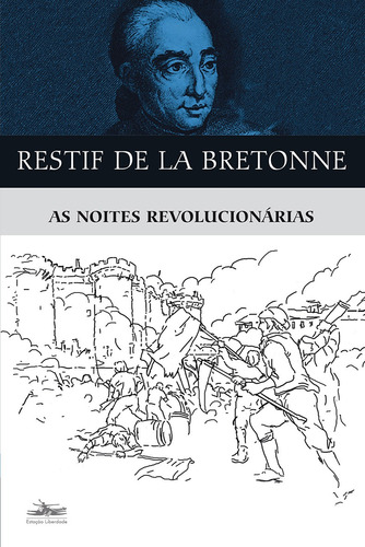 As noites revolucionárias, de Bretonne, Restif de la. Série Clássicos da literatura mundial Editora Estação Liberdade, capa mole em português, 2015