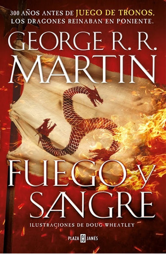 Fuego Y Sangre - George R R Martin - Plaza & Janes - Libro