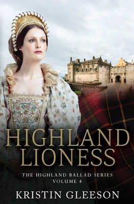 Libro Highland Lioness: A Highland Romance Of Tudor Scotl...