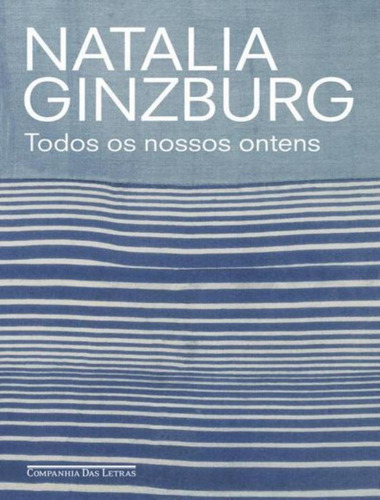 Todos Os Nossos Ontens, de Ginzburg, Natalia. Editora Companhia das Letras, capa mole, edição 1 em português, 2023