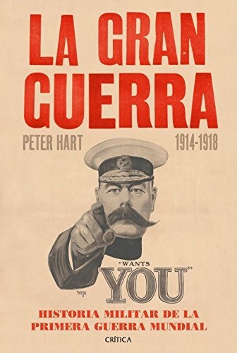 La Gran Guerra 1914-1918: Historia Militar De La Primera Gue