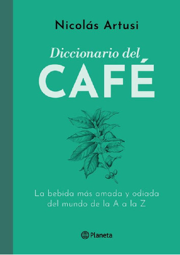 Libro - Diccionario Del Cafe - Nicolas Artusi