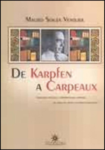 De Karpfen A Carpeaux, De Ventura, Mauro De Souza. Editora Topbooks Editora, Capa Mole, Edição 1ª Edição - 2002 Em Português