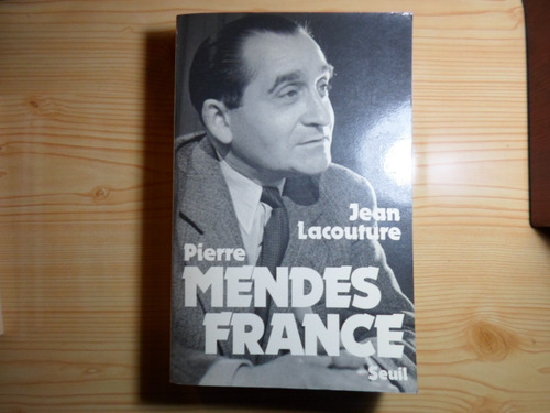 Pierre Mendes France - Jean Lacouture