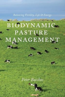 Libro Biodynamic Pasture Management : Balancing Fertility...