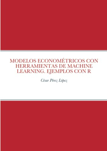 Modelos Econometricos Con Herramientas De Machine Learning.