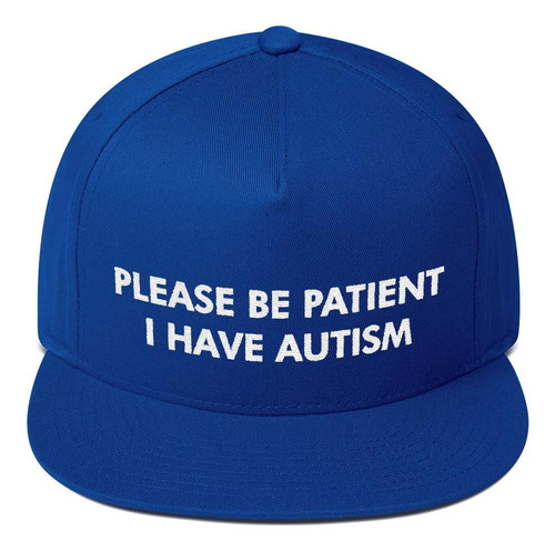 Please Be Patient I Have Autism - Gorro, Color Azul