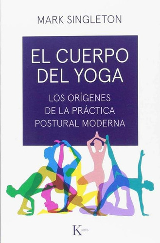 El Cuerpo Del Yoga - Mark Singleton - Libro - Envio En Dia