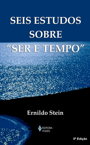 Seis estudos sobre "Ser e tempo", de Stein, Ernildo. Editora Vozes Ltda., capa mole em português, 2014