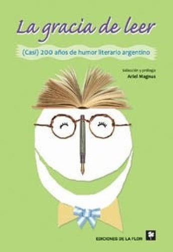 Libro - Gracia De Leer Casi 200 Años De Humor Literario Arg