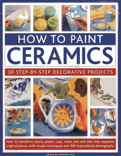 Como Pintar Ceramica 30 Pasos A Medida Proyectos Decorativos