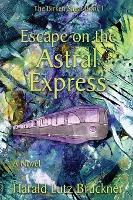 Libro Escape On The Astral Express - Harald Lutz Bruckner