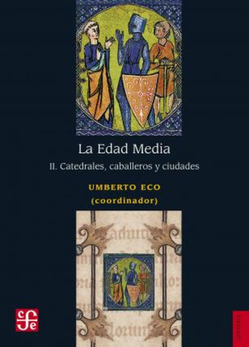 La Edad Media, Ii. Catedrales, Caballeros Y Ciudades (histor