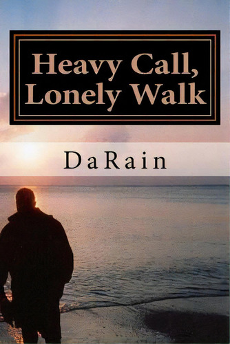 Heavy Call, Lonely Walk: A Message For The Christian Soldier, De Powell Sr, Darian Da. Editorial Lightning Source Inc, Tapa Blanda En Inglés