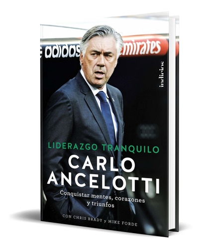 Liderazgo Tranquilo [ Carlo Ancelotti ] Conquistar Mentes