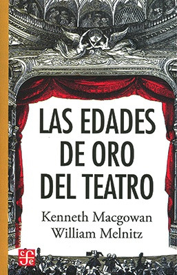 Las Edades De Oro Del Teatro (54) - Macgowan, Kenneth