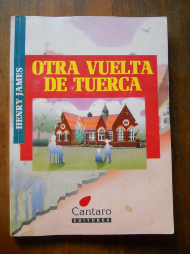 Otra Vuelta De Tuerca. Henry James. Editorial Cantaro.