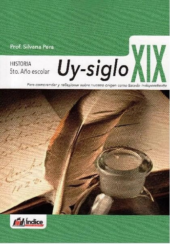 Uy-siglo Xix - Historia 5 - Editorial Índice - Usado