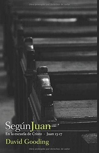Según Juan, David Gooding: En La Escuela De Cristo - Juan 13-17, De David Gooding., Vol. 1. Editorial Andamio, Tapa Blanda En Español