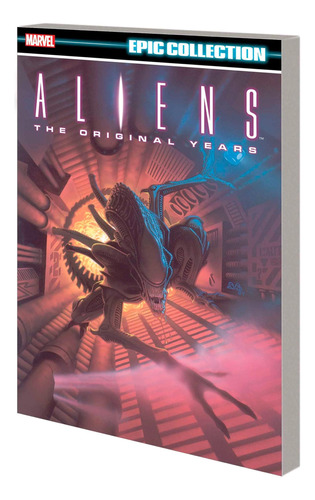Libro: Colección Épica De Aliens: Los Años Originales, Vol.