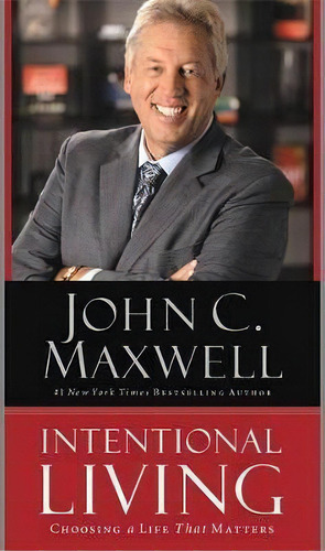 Intentional Living, De John C. Maxwell. Editorial Little Brown Company, Tapa Blanda En Inglés