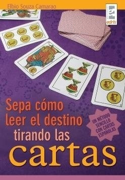 Sepa Como Leer El Destino Tirando Las Cartas (spanish Editi