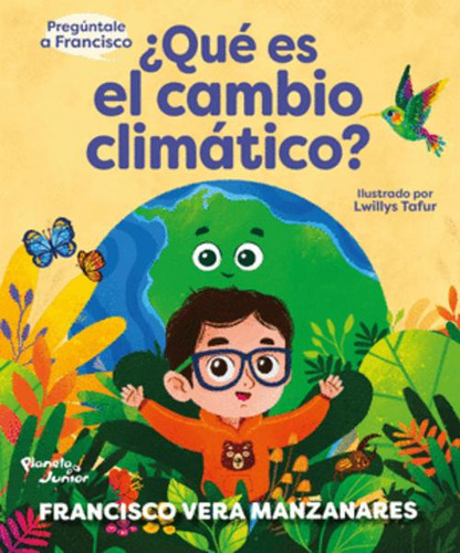 Libro Preguntale A Francisco: ¿que Es El Cambio Climatico?