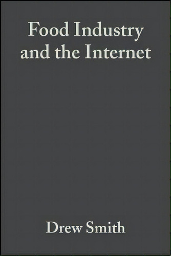 Food Industry And The Internet, De Drew Smith. Editorial John Wiley Sons Ltd, Tapa Dura En Inglés