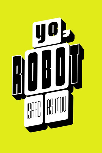 Yo, Robot - Isaac Asimov