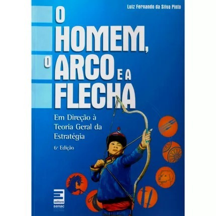 O Homem, O Arco E A Flecha Luiz Fernando Da Silva (3724)
