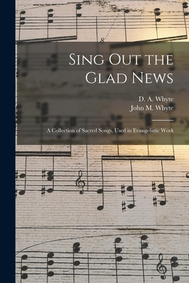 Libro Sing Out The Glad News [microform]: A Collection Of...