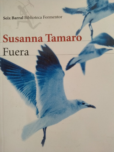 Fuera - Susana Tamaro ( Inmigración) Traducida Del Italiano 