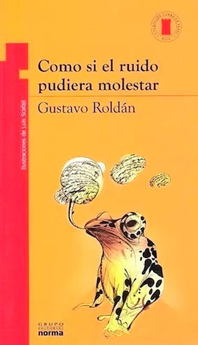 Como Si El Ruido Pudiera Molestar - Gustavo Roldán 