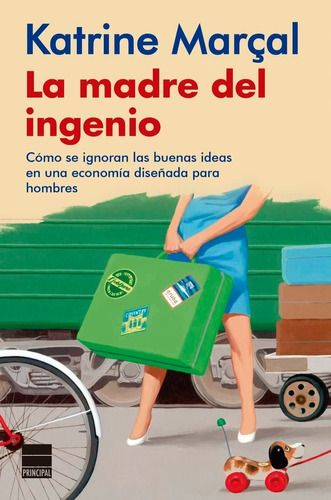 Libro La Madre Del Ingenio - Katrine Marcal