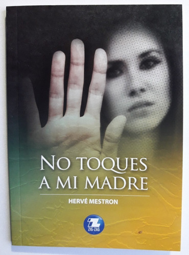 No Toques A Mi Madre, De Herve Mestron. Serie Zigzag, Vol. 1. Editorial Zigzag, Tapa Blanda, Edición Escolar En Español, 2020