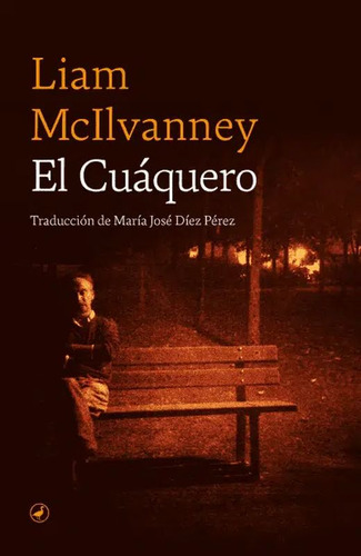 El Cuáquero, De Mcilvanney, Liam. Editorial Catedral Editorial, Tapa Blanda, Edición 1.0 En Español, 2022