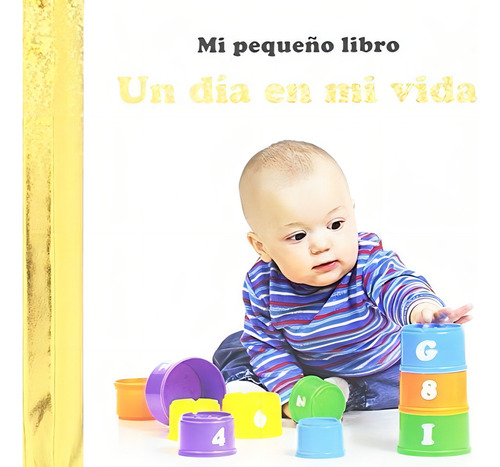 UN DÍA EN MI VIDA. MI PEQUEÑO LIBRO, de Sin Dato. Editorial Globe Publishing, tapa blanda en español
