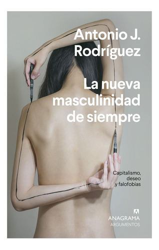 La Nueva Masculinidad De Siempre - Antonio J. Rodríguez