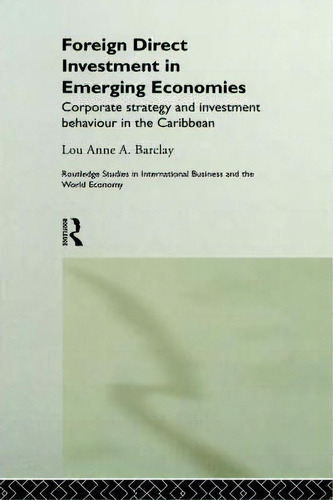 Foreign Direct Investment In Emerging Economies, De Lou Anne A. Barclay. Editorial Taylor Francis Ltd, Tapa Dura En Inglés