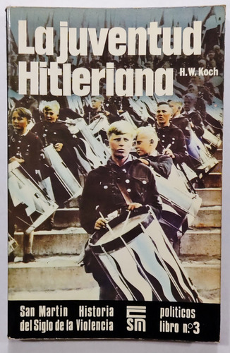 Koch. La Juventud Hitleriana. 1972. Segunda Guerra (Usado)