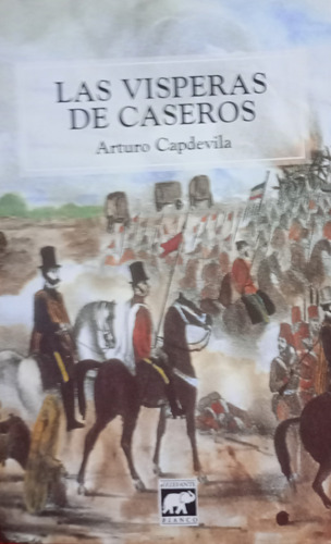 Las Visperas De Caseros Arturo Capdevila