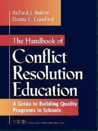 The Handbook Of Conflict Resolution Education : A Guide To Building Quality Programs In Schools, De Richard J. Bodine. Editorial John Wiley & Sons Inc, Tapa Blanda En Inglés