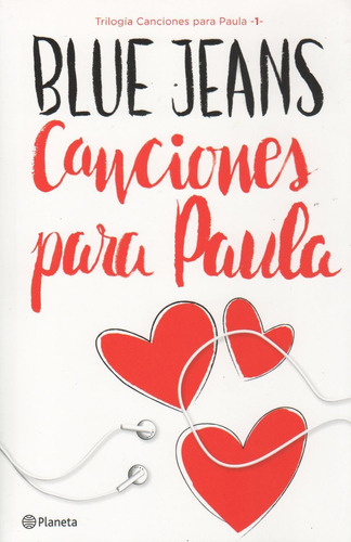 Canciones Para Paula - Trilogía Canciones Para Paula 1, de Blue Jeans. Editorial Planeta, tapa blanda en español, 2016