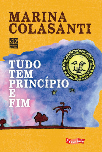 Tudo tem princípio e fim, de Colasanti, Marina. Brinque-Book Editora de Livros Ltda, capa mole em português, 2017