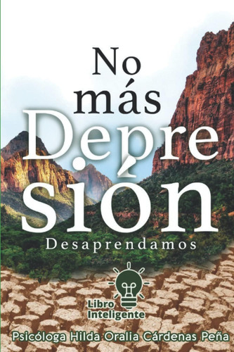 Libro: No Más Depresión: Desaprendamos (spanish Edition)